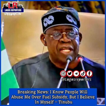 Breaking News: I Know People Will Abuse Me Over Fuel Subsidy, But I Believe In Myself – Tinubu