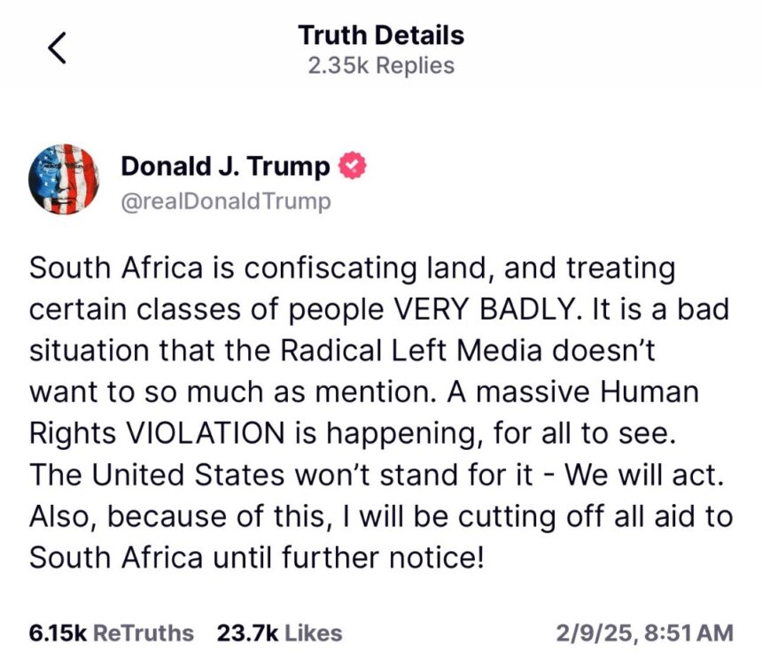 U.S. President To Cut “Off All Aid To South Africa Until Further Notice” Over Human Rights Violation