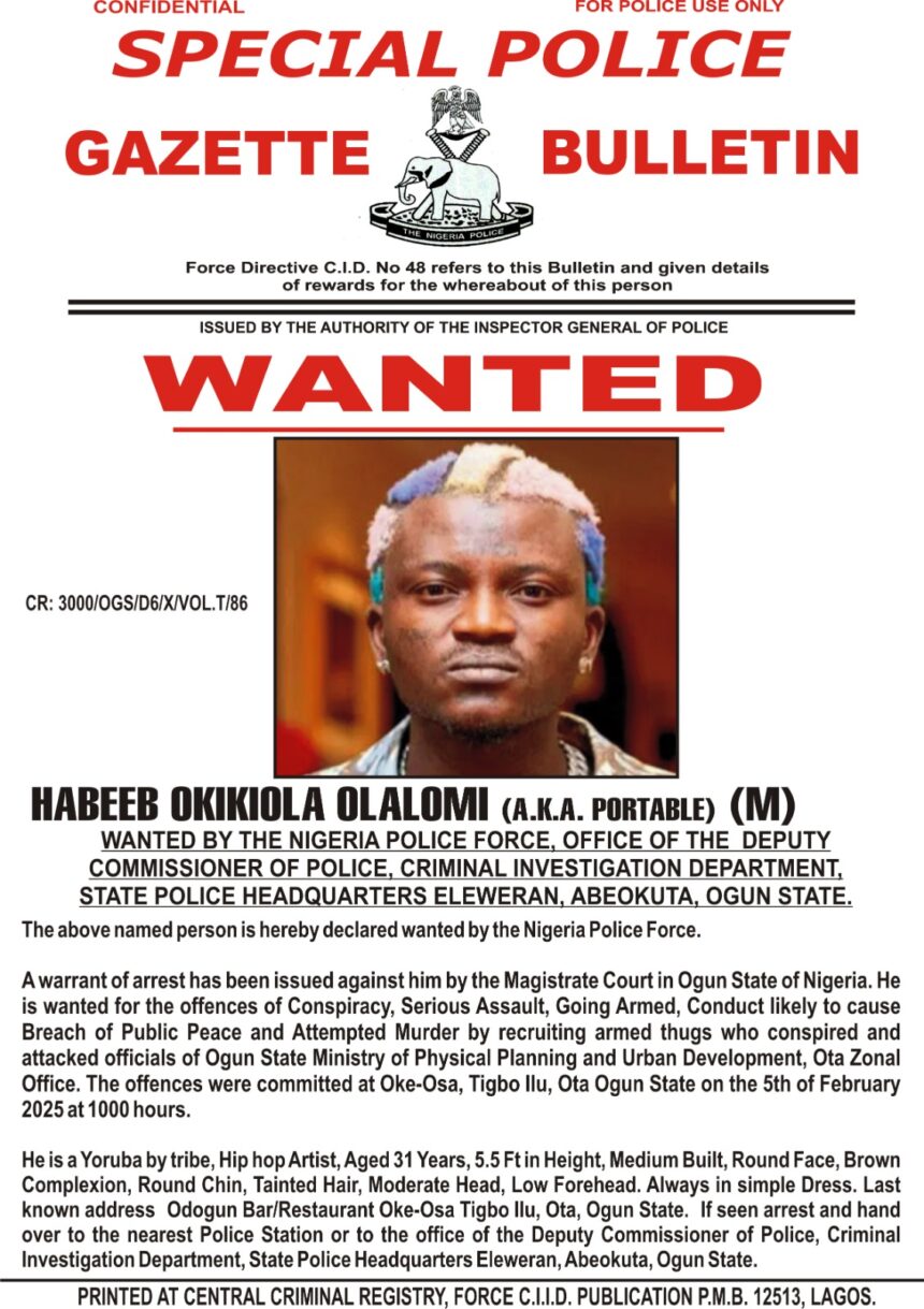 Ogun Police Command Declares Controversial Musician “PORTABLE” Wanted, Court Order Issued For His Arrest