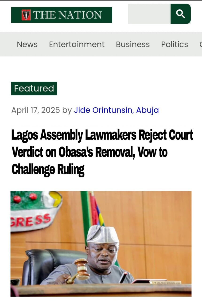 Lawmakers of the Lagos State House of Assembly have kicked against the Lagos High Court ruling that declared the removal of Rt. Hon. Mudashiru Obasa as Speaker null and void, describing the judgment as a “daylight robbery” and a stain on the prestige of the Assembly.