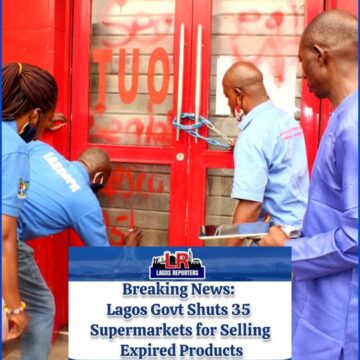 WhatsApp Image 2025-05-14 at 16.55.01_00fb605e Breaking News: Lagos Govt Shuts 35 Supermarkets for Selling Expired Products14th May 2025