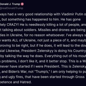 Trump Shift Stances, Says Putin Is Crazy Blames Ukrainian President For “Talking The Way He Does”