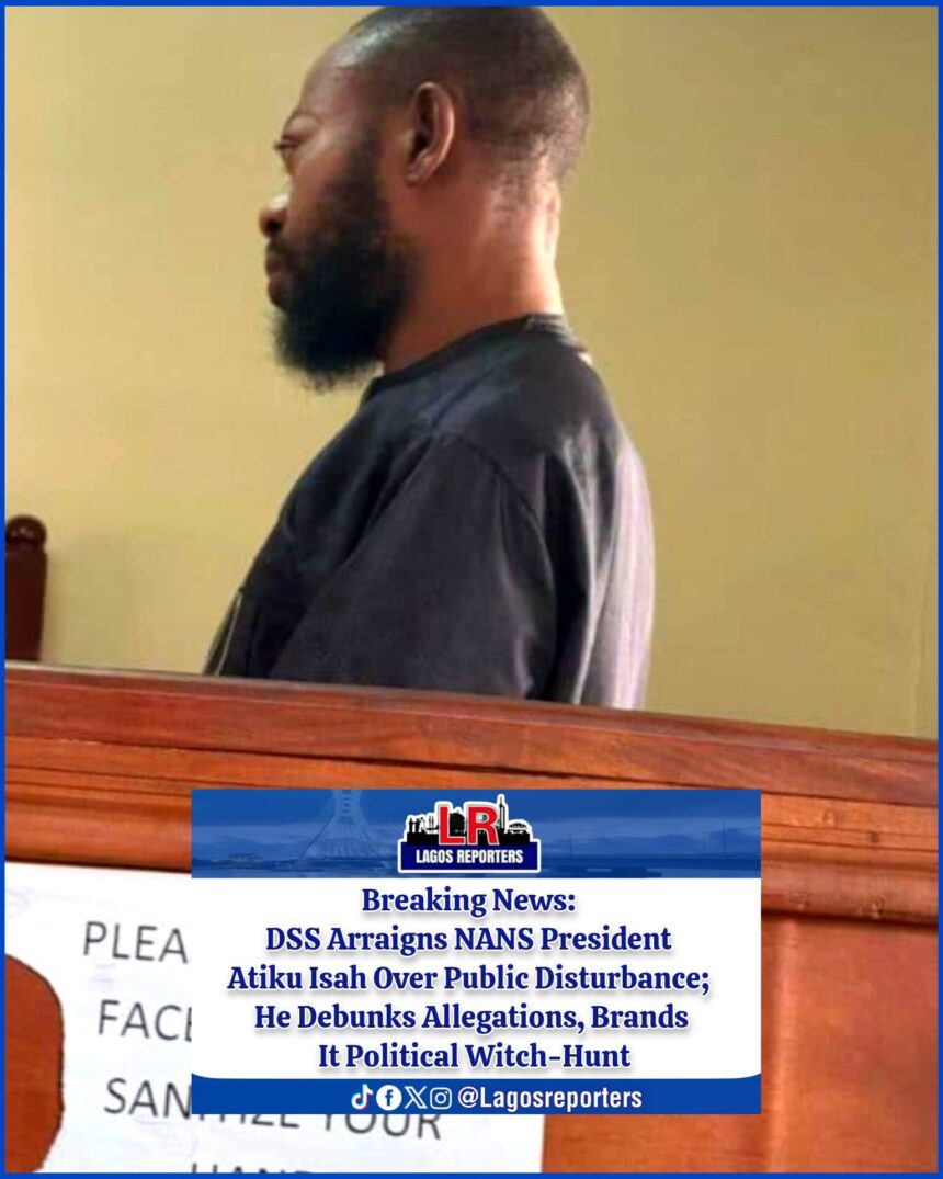 DSS Arraigns NANS President Atiku Isah Over Public Disturbance; He Debunks Allegations, Brands It Political Witch-Hunt24 June