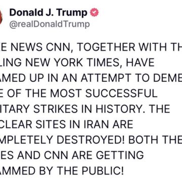 President Trump Clamps Down Hard On CNN And New York Times, After Reporting U.S Strikes On Iran Nuclear Program Only Set It Back By A Few Months, Not Destroying It, As Claimed