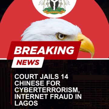 Court Jails 14 Chinese for Cyberterrorism, Internet Fraud in Lagos