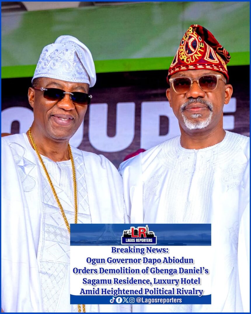 Ogun Governor Dapo Abiodun Orders Demolition of Gbenga Daniel’s Sagamu Residence, Luxury Hotel Amid Heightened Political Rivalry