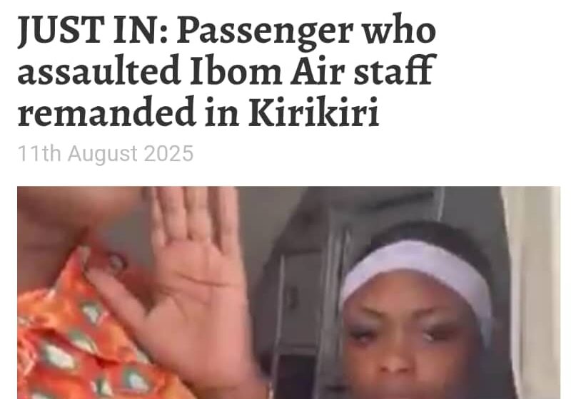 WhatsApp Image 2025-08-11 at 21.32.44_652773e3 Comfort Emmanson, the passenger accused of assaulting airline officials aboard an Ibom Air flight from Uyo to Lagos, has been charged to court and remanded in Kirikiri Correctional Centre in Lagos.