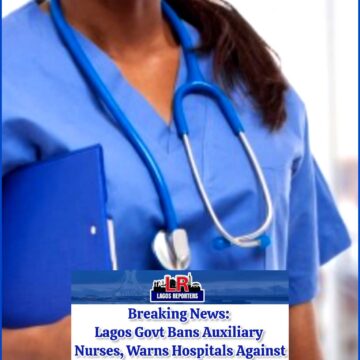 Breaking News: Lagos Govt Bans Auxiliary Nurses, Warns Hospitals Against Illegal Practice11 th September