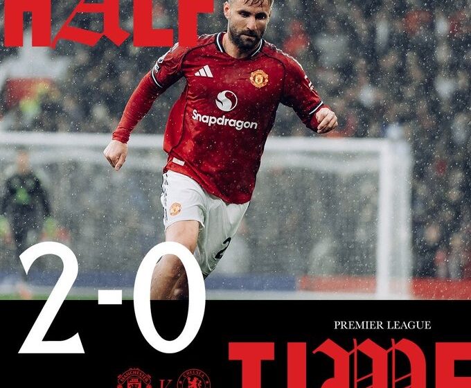 “The Reds Have The Advantage At The Break 🔴”—Manchester United After Leading Against Chelsea