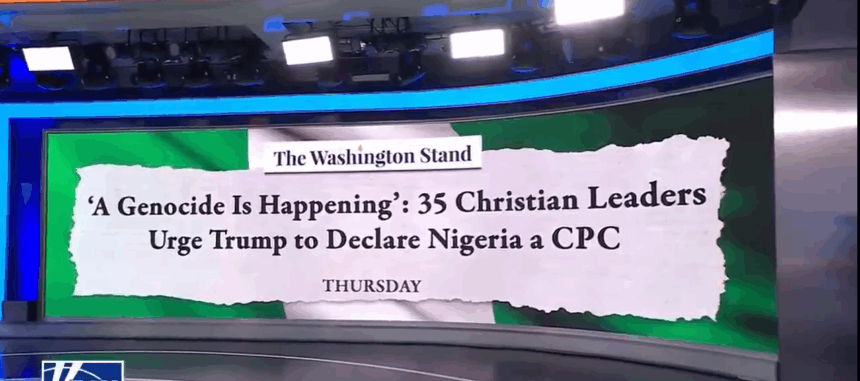 image FOX News Alleges A Group Of Nigerian Legislators Are Dispatched To Washington To Lobby President Trump And Congress Against Designating Nigeria Over The Ongoing Christian Genocide.