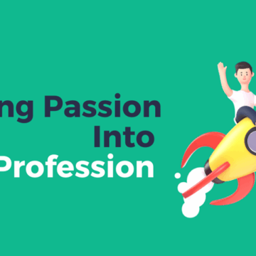  Turning Passion Into Profession