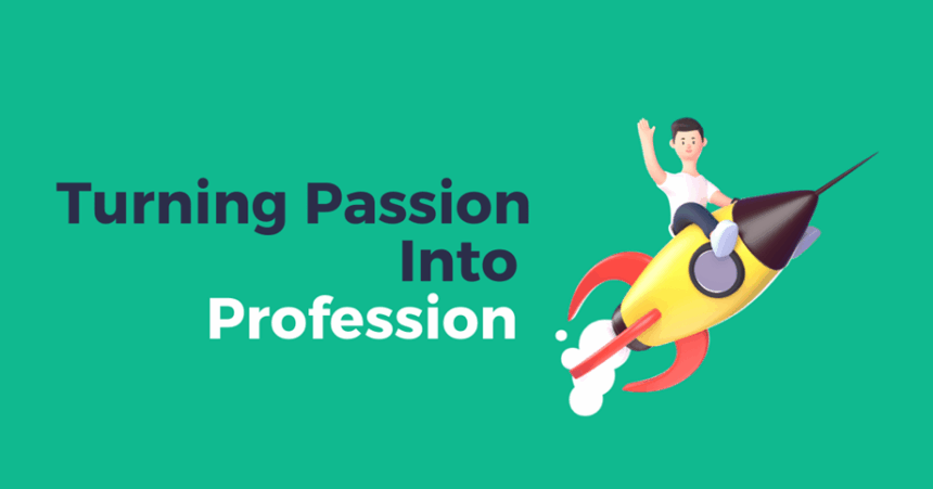 image Turning Passion Into Profession