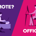 REMOTE WORK VS OFFICE WORK: WHICH SUITS YOU BEST? 