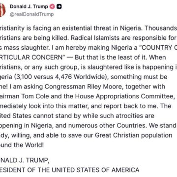 President Donald Trump Declares Nigeria A ‘Country Of Particular Concern’ Over Christians’ Genocide, Ask House Committee To Look Into The Matter.