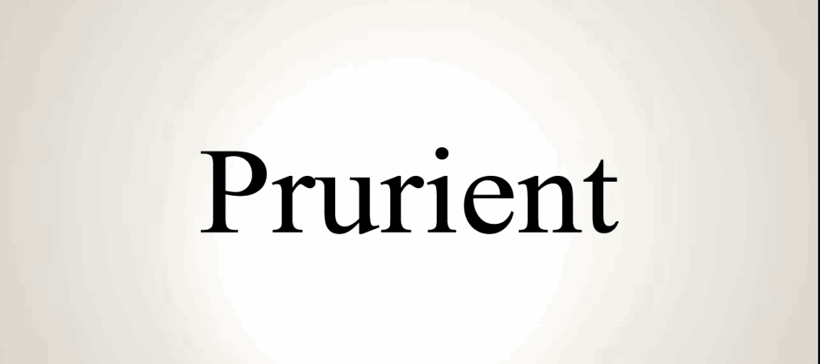 Diction: PRURIENT
