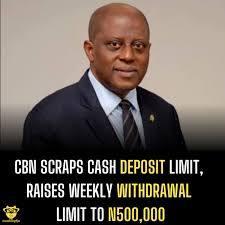 CBN Scraps Cash Deposit Limits, Increases Weekly Withdrawal Threshold