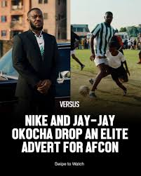 Nike And Jay-Jay Okocha Drops AFCON Advert.