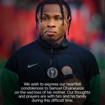 “Stay Strong Samu”—Super Eagles Condole With Samuel Chukwueze Over The Loss Of His Mother.