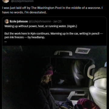 The Washington Post Ukraine Respondent Lizzie Johnson, Announces Being Laid Off Work While On Duty, Expresses Sadness.