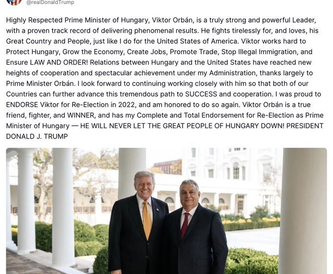 U.S President Trump Praises Orbán Viktor’s Leadership, Endorses The Hungarian P. M’s Re-Election Bid.