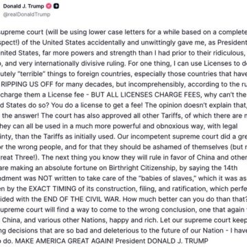 President Trump On Tariff, Classifies U.S Supreme Court As ‘Incompetent,’ Claims They Make ‘Bad And Deleterious Decisions’ That Will Affect The Nation’s Future.