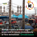 Traders and shop owners in specific parts of Lagos have been asked to vacate immediately or risk demolition. It is for their safety. Details in comments.