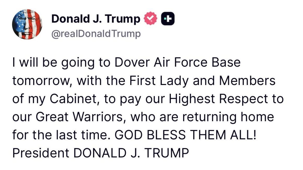 President Trump To Receive At Dover Air Force Base Tomorrow Six Soldiers Killed In Iranian Drone Strike On Kuwait Port.