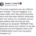 Trump Claims The Iranians ‘Are Begging Us To Make Deal,’ Says The Regime Has Been Obliterated.