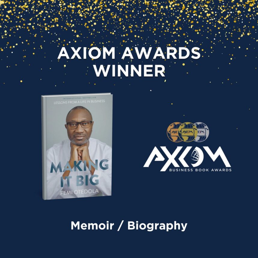 Nigerian Businessman And Philanthropist Femi Otedola’s Memoir Wins Business Book Gold At The 2026 Axiom Awards.