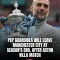 Pep Guardiola Set To Leave Manchester City At The End Of The Season