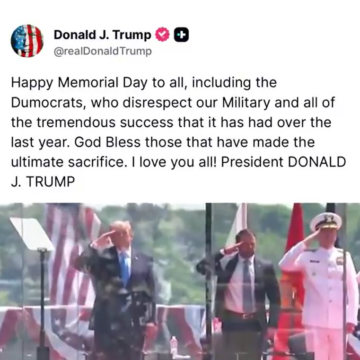 President Trump On Memorial Day Name-Calls Democrats, Claims They “Disrespect Our Military And All Of The Tremendous Success That It Has Had Over The Last Year