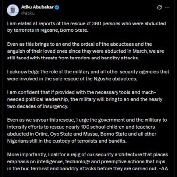 Former Nigerian V.P Abubakar Calls For A Rejig Of Security Architecture That Places Emphasis On Technology After The Release Of 360 Persons Abducted By Terrorists In Ngoshe, Borno State